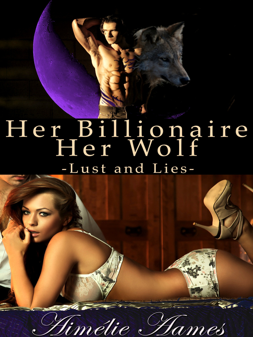 Title details for Her Billionaire, Her Wolf—Lust and Lies (A Paranormal BDSM Erotic Romance) by Aimelie Aames - Available